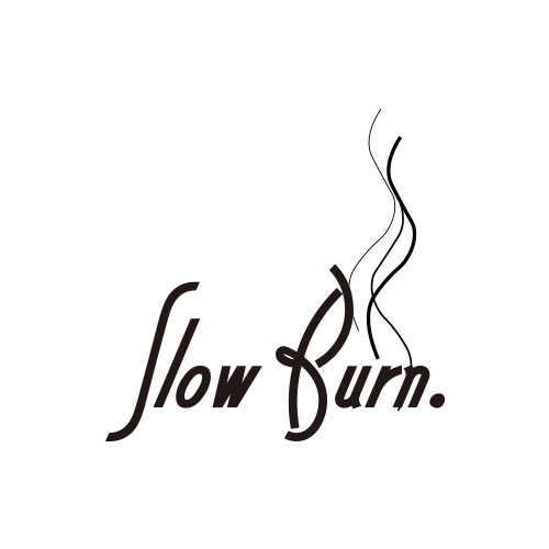 SLOW BURN | ACSOD Japan